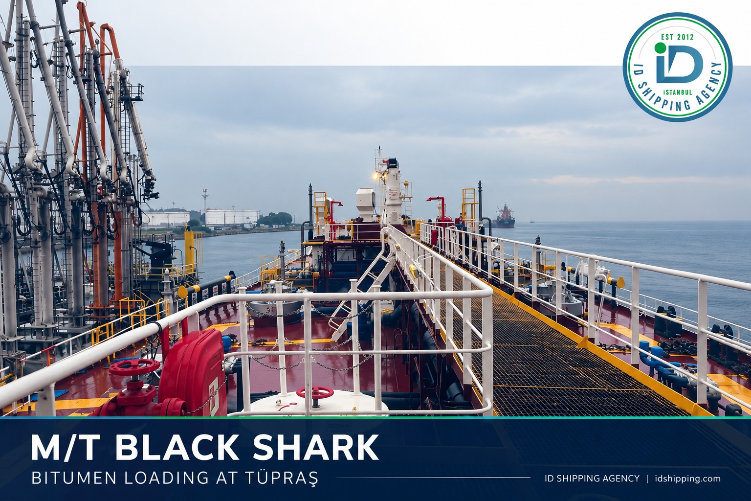 M/T BLACK SHARK Bitumen Loading at Tüpraş İzmit | ID Shipping Agency